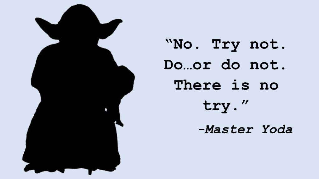"doing" rather than "trying"